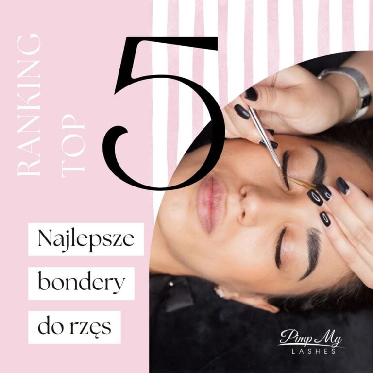 Najlepsze bondery do rzęs ranking